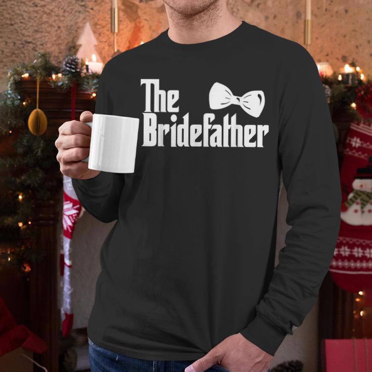 The Bridefather Father Of The Bride Dad Wedding Marriage Men Long Sleeve T-Shirt