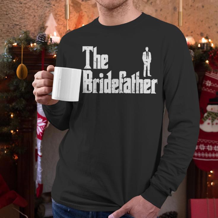 The Bridefather Father Of Bride Dad Wedding Rehearsal Dinner Men Long Sleeve T-Shirt
