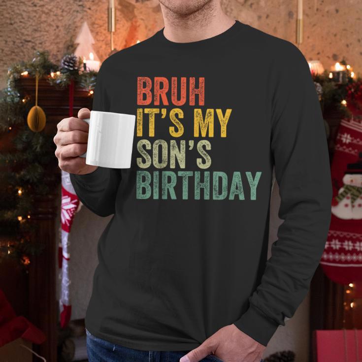 Bruh It's My Son's Birthday Birthday Father Dad Men Long Sleeve T-Shirt