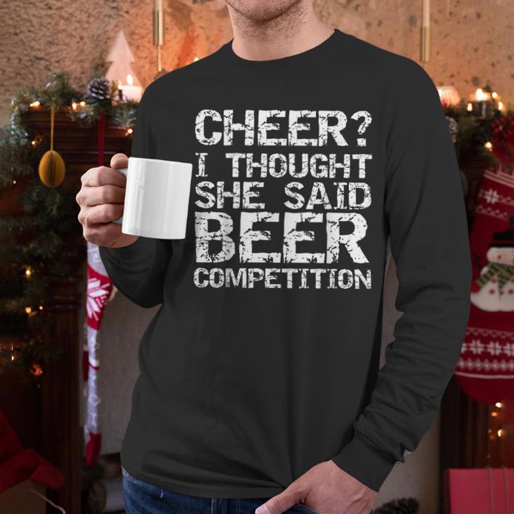 Cheer Dad Cheer I Thought She Said Beer Competition Men Long Sleeve T-Shirt Cheer Dad Cheer I Thought She Said Beer Competition Men Long Sleeve T-Shirt