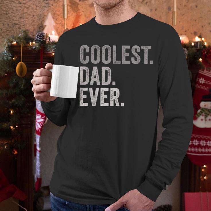Coolest Dad Ever For Greatest Number 1 Dad Best Father Men Long Sleeve T-Shirt