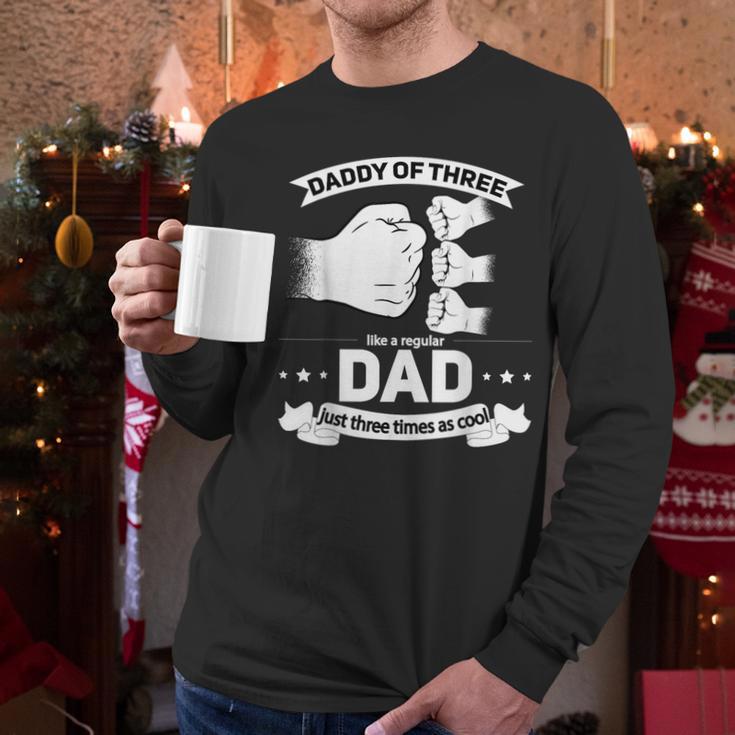 Dad Of 3 Cool Daddy Of Three Fathers Day Dad Of Three Men Long Sleeve T-Shirt