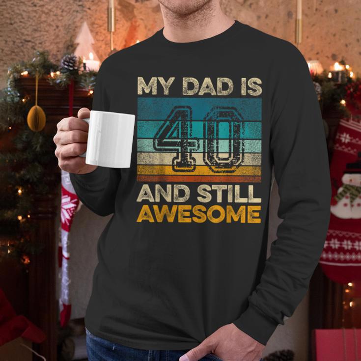 My Dad Is 40 And Still Awesome 40th Birthday Vintage Retro Men Long Sleeve T-Shirt