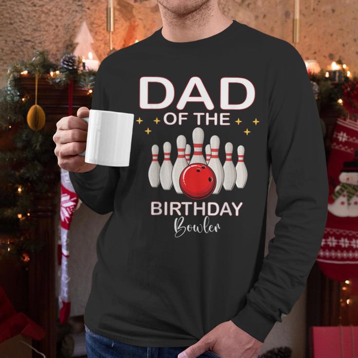 Dad Of The Birthday Bowler Kid Boy Girl Bowling Party Family Men Long Sleeve T-Shirt