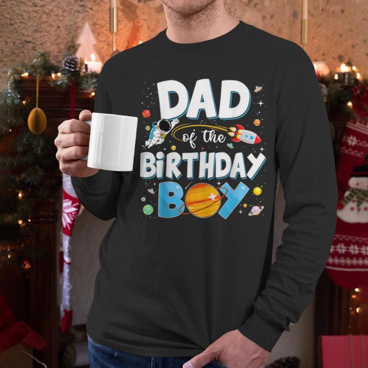 Dad Of The Birthday Boy Astronaut Family Space Planets Men Long Sleeve T-Shirt Dad Of The Birthday Boy Astronaut Family Space Planets Men Long Sleeve T-Shirt
