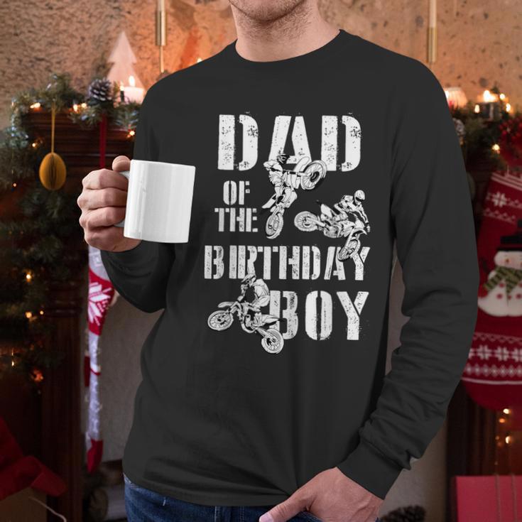Dad Of The Birthday Boy Dirt Bike Men Long Sleeve T-Shirt Dad Of The Birthday Boy Dirt Bike Men Long Sleeve T-Shirt