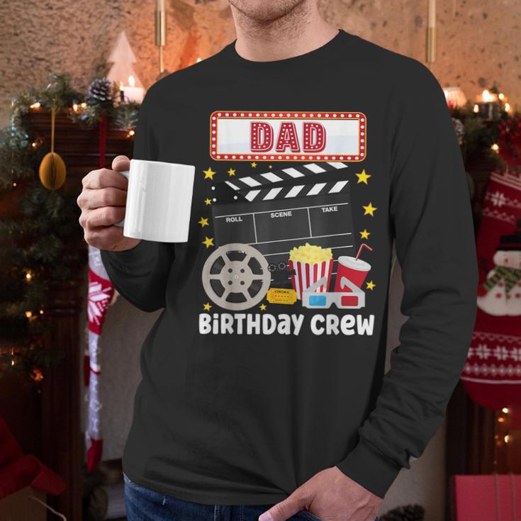 Dad Birthday Crew Movie Night Theme Matching Party Men Long Sleeve T-Shirt