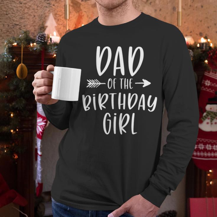 Dad Of The Birthday Girl Daddy & Daughter Bday Party Father Men Long Sleeve T-Shirt