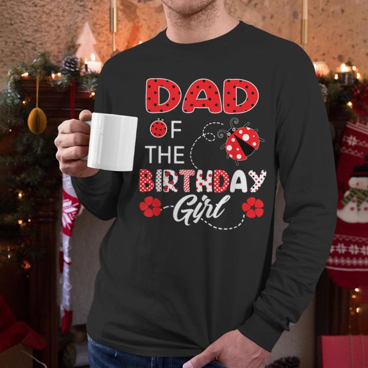 Dad Of The Birthday Girl Family Ladybug Birthday Men Long Sleeve T-Shirt