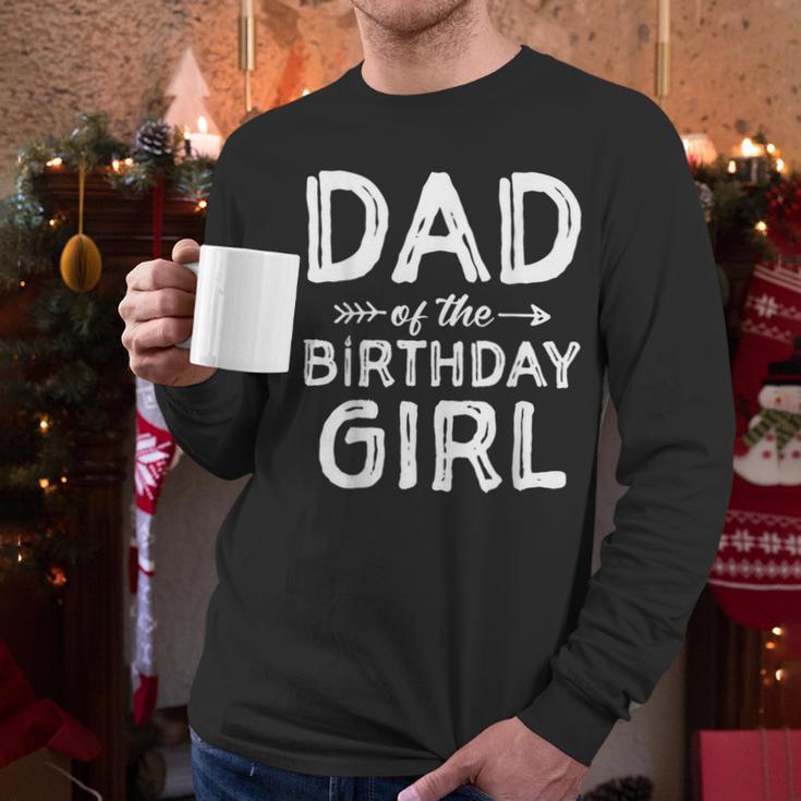 Dad Of The Birthday Girl Father's Day Men Men Long Sleeve T-Shirt
