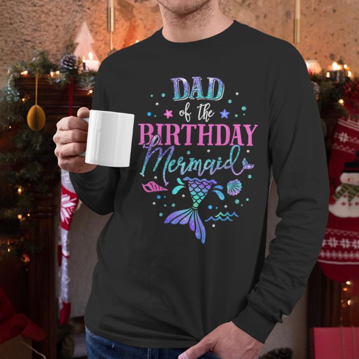 Dad Of The Birthday Mermaid Party Matching Family Daddy Men Long Sleeve T-Shirt