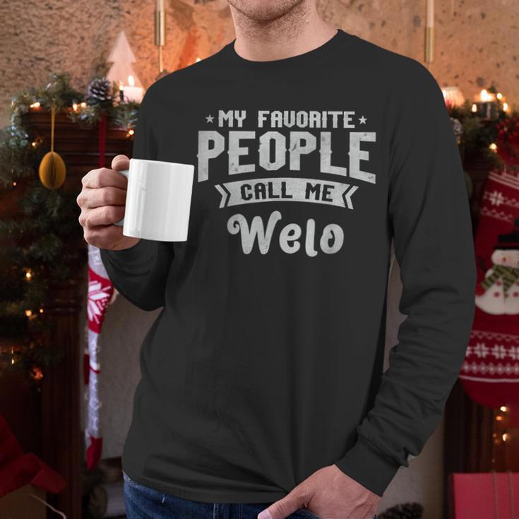 Dad My Favorite People Calls Me Welo Grandpa Father's Day Men Long Sleeve T-Shirt
