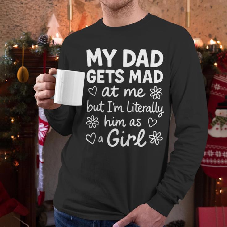 Dad Gets Mad At Me Father Daughter Humor Saying Pink Men Long Sleeve T-Shirt