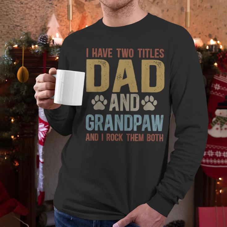 Dad And Grandpaw Dog Grandpaw Grandpa Men Men Long Sleeve T-Shirt Dad And Grandpaw Dog Grandpaw Grandpa Men Men Long Sleeve T-Shirt