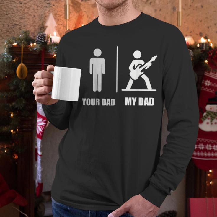 Your Dad My Dad Guitar Rock Music Player Guitarist Men Long Sleeve T-Shirt