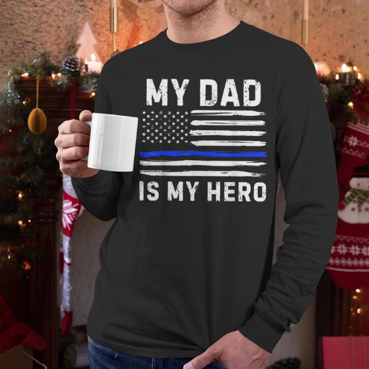 My Dad Is My Hero Police Officer Blue Line American Flag Men Long Sleeve T-Shirt My Dad Is My Hero Police Officer Blue Line American Flag Men Long Sleeve T-Shirt