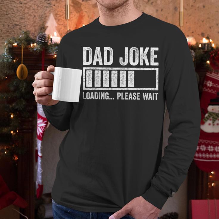 Dad Joke Loading Please Wait Shirt Men Fathers Day Men Long Sleeve T-Shirt