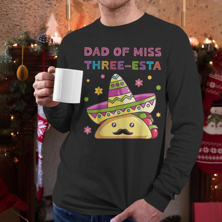 Dad Of Miss Three-Esta Mexican Fiesta 3rd Birthday Outfit Men Long Sleeve T-Shirt