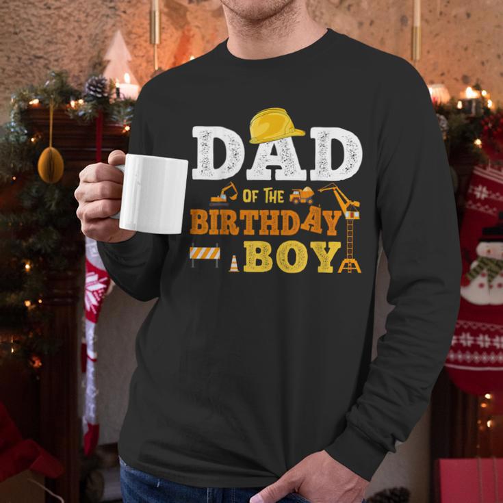 Dad Mom Of The Birthday Boy Kid Construction Matching Family Men Long Sleeve T-Shirt