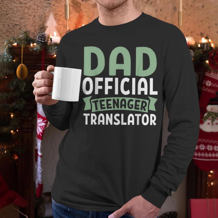 Dad Official Teenager Translator Dad Men Long Sleeve T-Shirt