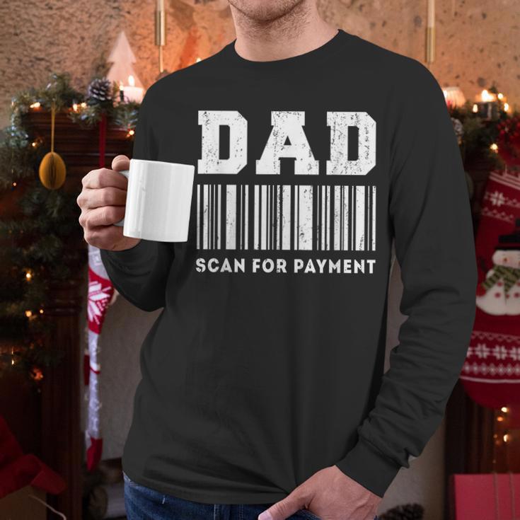 Dad Scan For Payment Barcode Father's Day Men Long Sleeve T-Shirt Dad Scan For Payment Barcode Father's Day Men Long Sleeve T-Shirt