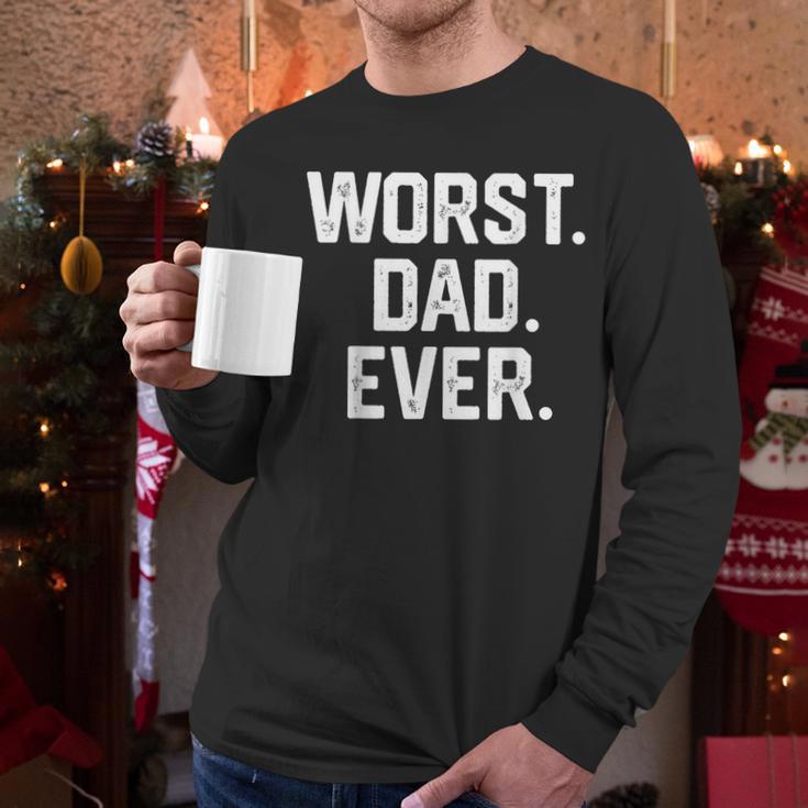 Dad Shirt – Worst Dad Ever Joke Tee Men Long Sleeve T-Shirt