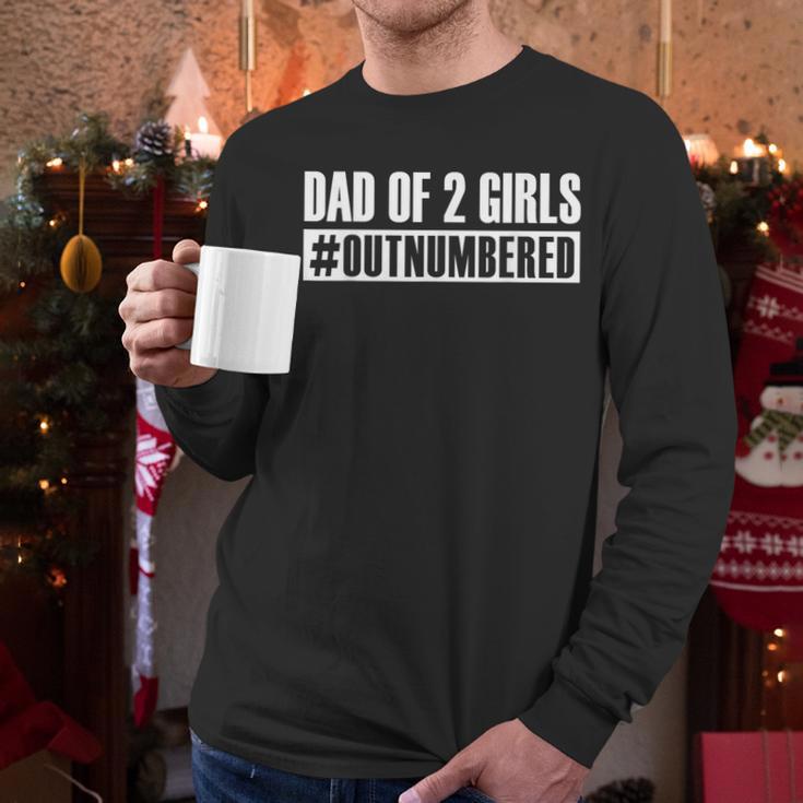 Dad Shirt Dad Of 2 Girls Outnumbered For Men Awesome Men Long Sleeve T-Shirt