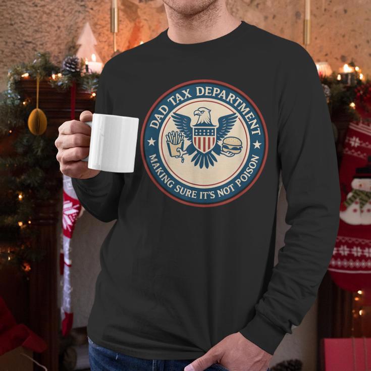 Dad Tax Making Sure Its Not Poison Department Fathers Day Men Long Sleeve T-Shirt