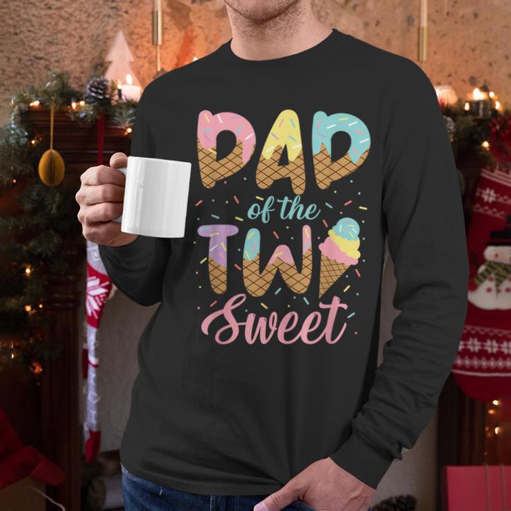 Dad Of The Two Sweet Birthday Girl Ice Cream Lovers 2nd Men Long Sleeve T-Shirt