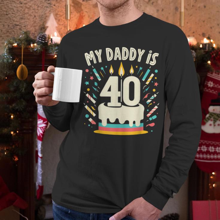 My Daddy Is 40 Years Old Father 40th Birthday Dad Men Long Sleeve T-Shirt