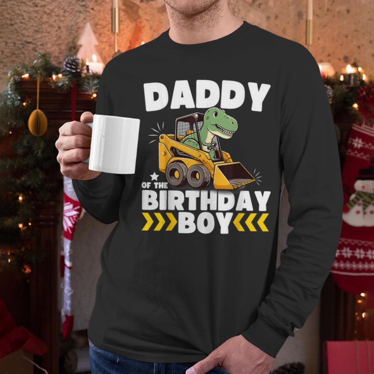 Daddy Of The Birthday Boy Dinosaur Construction Worker Truck Men Long Sleeve T-Shirt