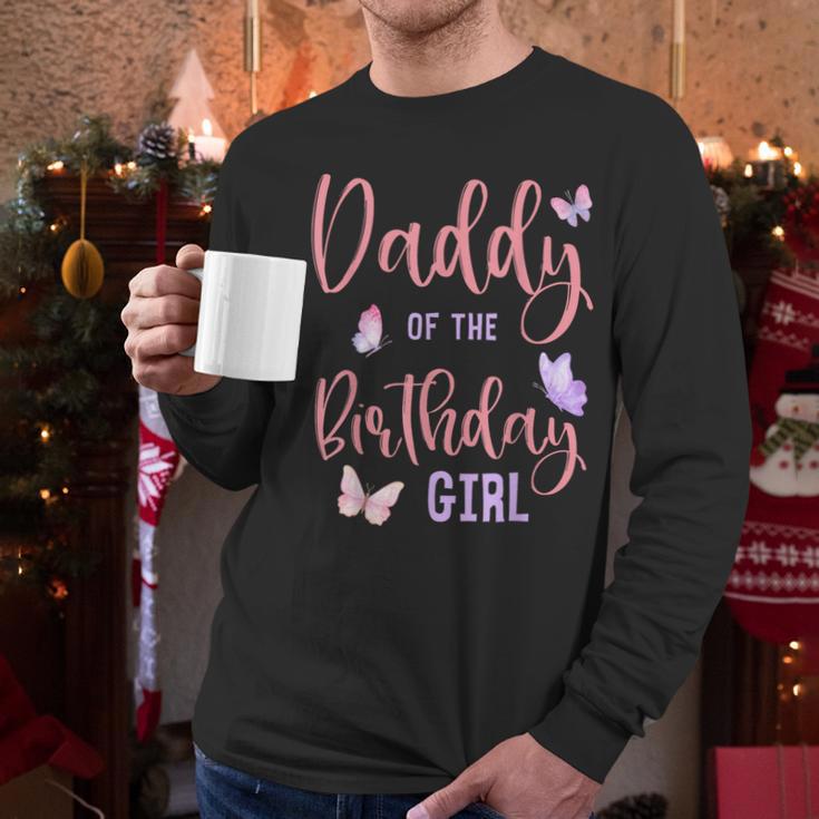 Daddy Of The Birthday Girl Butterfly Party Matching Family Men Long Sleeve T-Shirt