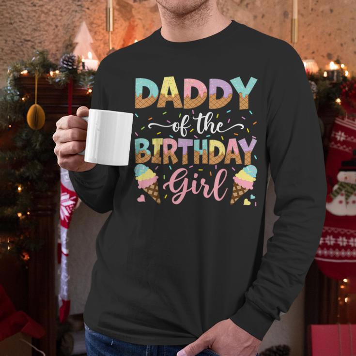 Daddy Of The Birthday Girl Ice Cream Lover Party Men Long Sleeve T-Shirt