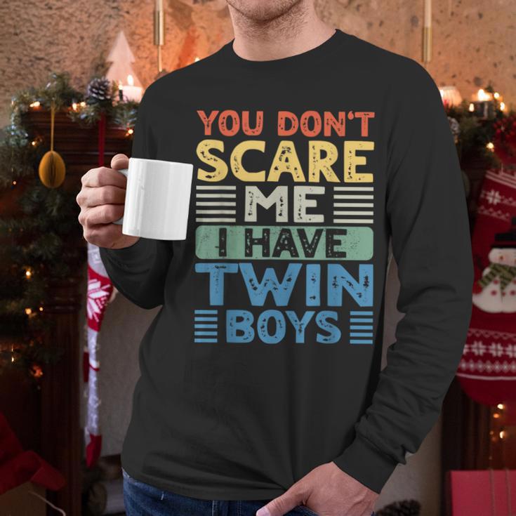 You Don't Scare Me I Have Twin Boys Dad Mom Men Long Sleeve T-Shirt