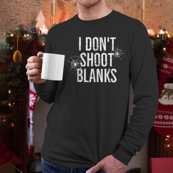 I Don't Shoot Blanks Dad Pregnancy Announcement T-Shirt Men Long Sleeve T-Shirt I Don't Shoot Blanks Dad Pregnancy Announcement T-Shirt Men Long Sleeve T-Shirt