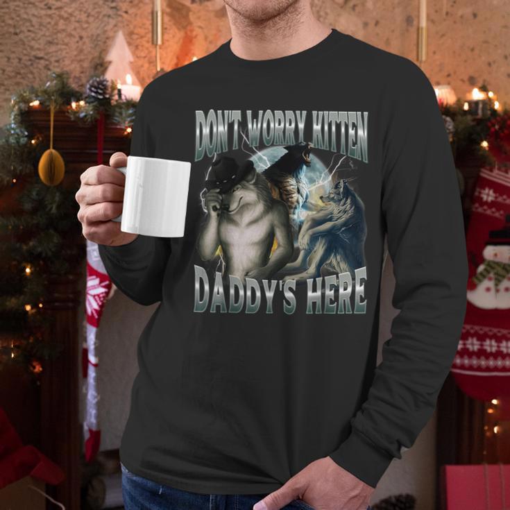 Don't Worry Kitten Daddy's Here Cool Alpha Wolf Meme Men Long Sleeve T-Shirt