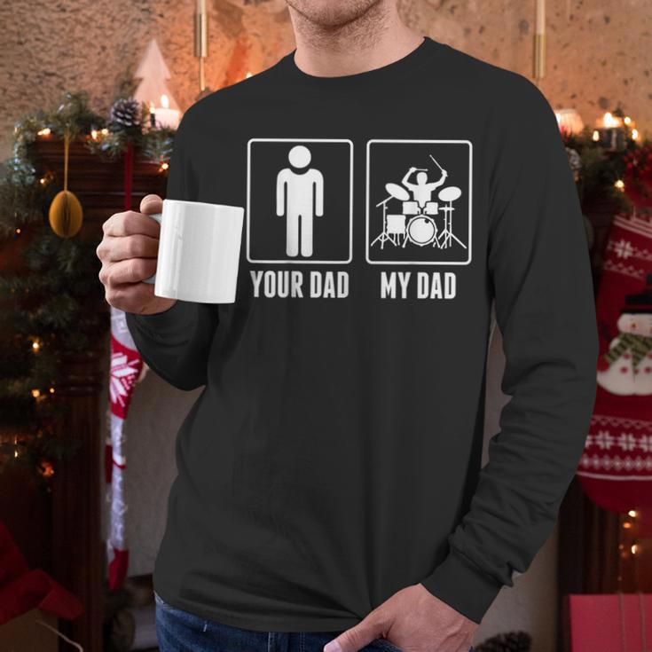 Drummer Drums Your Dad My Dad Tshirt Men Long Sleeve T-Shirt