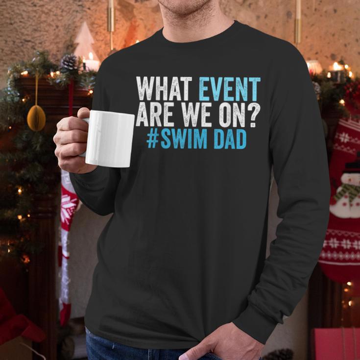 What Event Are We On Swim Dad Swimmer Father Swimming Men Long Sleeve T-Shirt