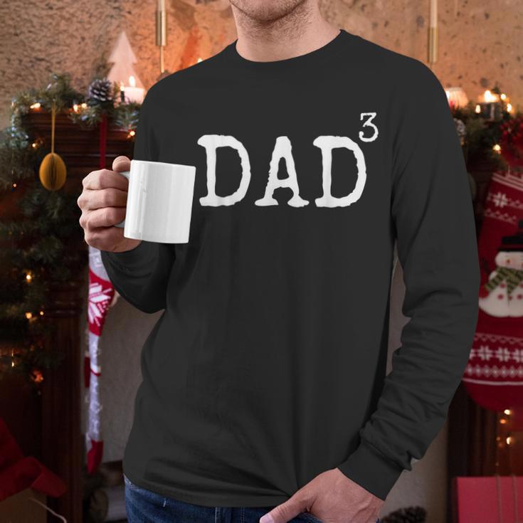 Father Of 3 From Kids Dad Cubed Dad To The Third Power Men Long Sleeve T-Shirt