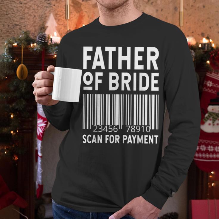 Father Of The Bride Scan For Wedding Marriage Bride Dad Men Long Sleeve T-Shirt