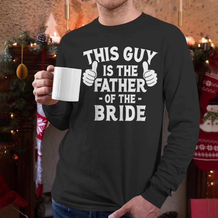 This Is The Father Of The Bride Wedding Marriage Bride Dad Men Long Sleeve T-Shirt