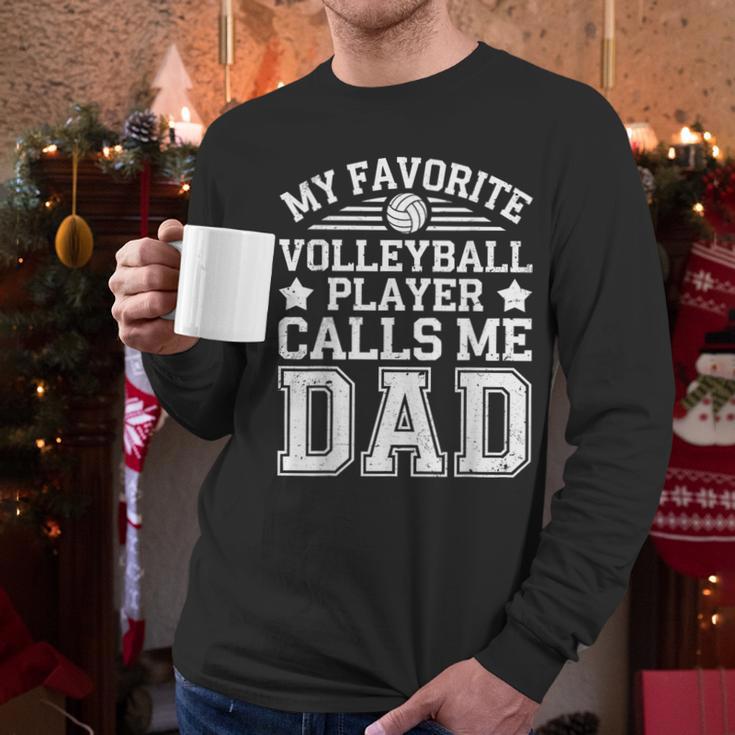 My Favorite Volleyball Player Calls Me Dad Shirt Fathers Day Men Long Sleeve T-Shirt