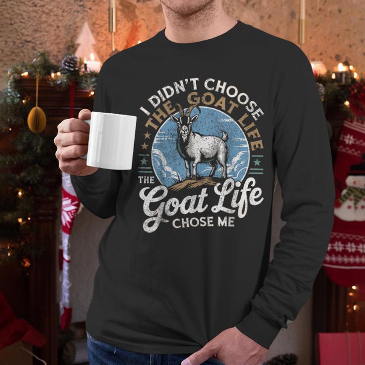 Goat Life Chose Me Rancher Farmer Goat Dad Goat Men Long Sleeve T-Shirt
