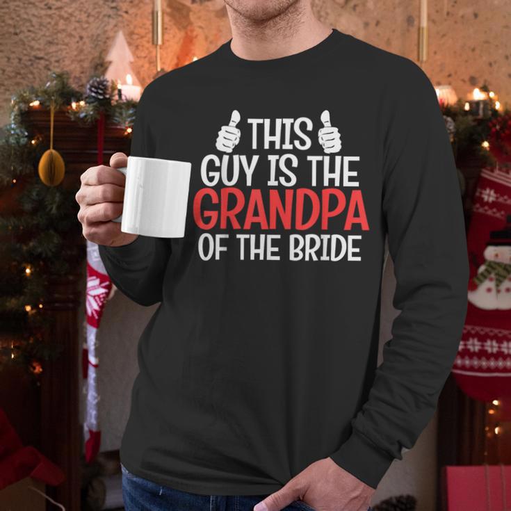 Grandpa Of The Bride Wedding Bride Grandfather Men Dad Men Long Sleeve T-Shirt