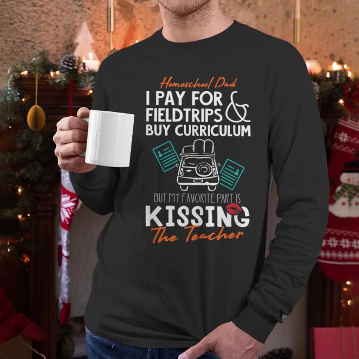 Homeschool Dad Kissing The Teacher Homeschool Dad Men Women Kids Men Long Sleeve T-Shirt