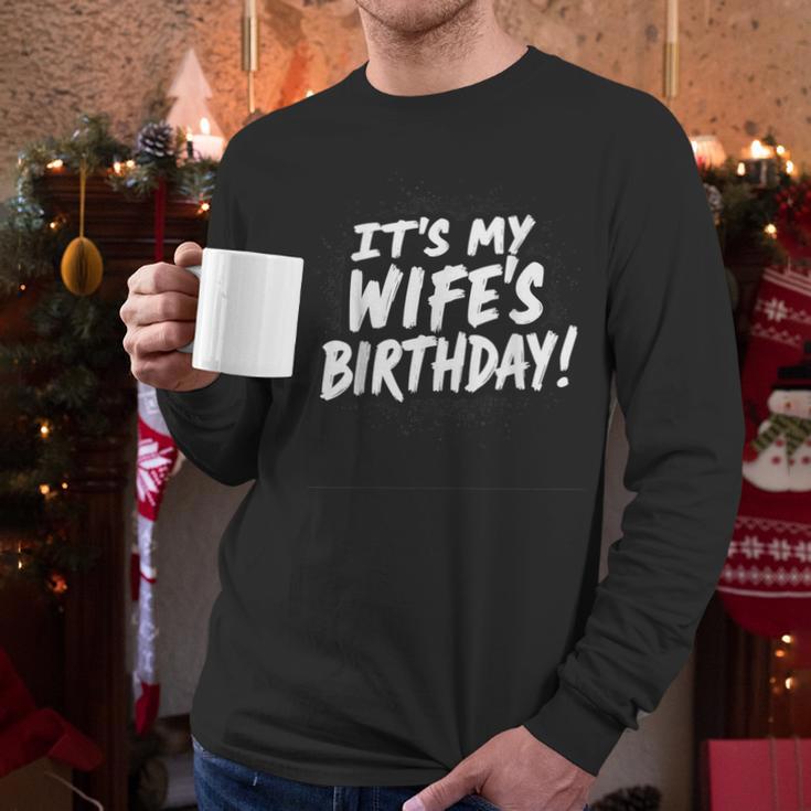 Humor Dad Husband It's My Wife's Birthday Men Long Sleeve T-Shirt