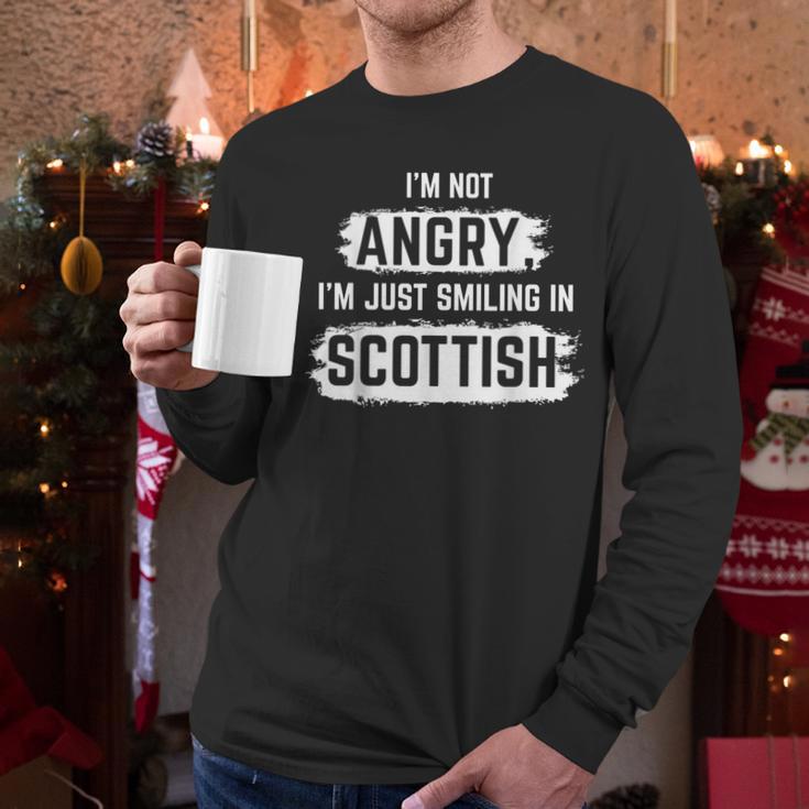 I'm Not Angry I'm Just Smiling In Scottish Dad Fun Scotland Men Long Sleeve T-Shirt