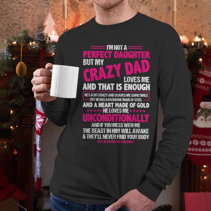I'm Not A Perfect Daughter But My Crazy Dad Loves Me Men Long Sleeve T-Shirt