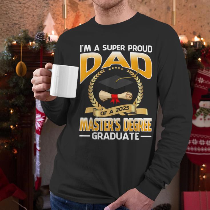 I'm A Super Proud Dad Of A 2025 Master's Degree Graduate Men Long Sleeve T-Shirt