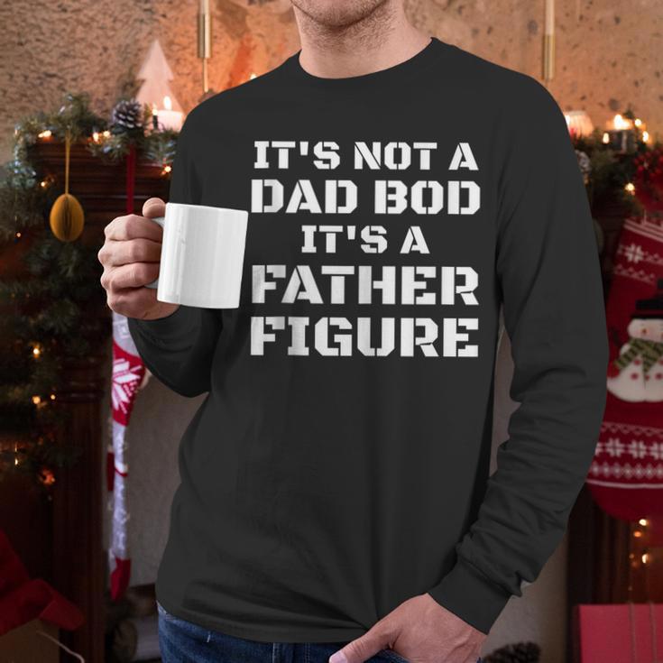 Its Not A Dad Bod Its A Father Figure Fathers Day Men Long Sleeve T-Shirt
